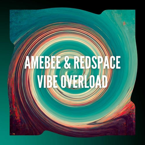 AMEBEE & Redspace - Vibe Overload [SPX110]